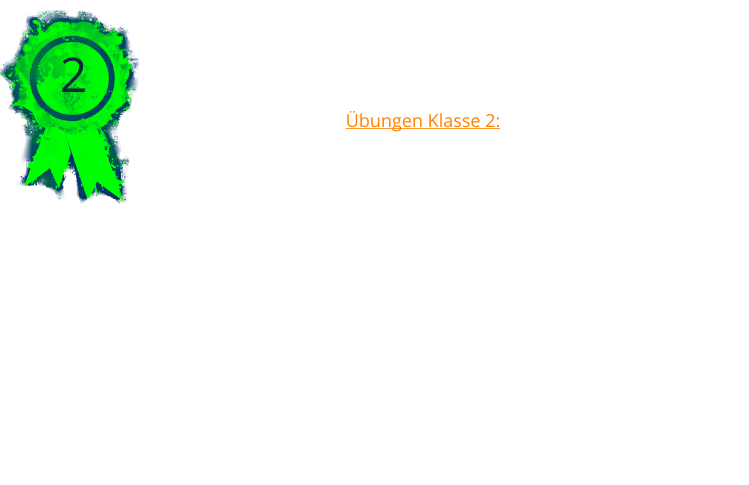 2 Übungen Klasse 2: 	1.	2 Minuten liegen in einer Gruppe, Hundeführer außer Sicht des Hundes 	2.	Freifolge 	3.	Steh oder Sitz oder Platz aus der bewegung ( zwei dieser Positionen ) 	4.	Abrufen mit Steh 	5.	In ein Quadrat schicken mit Platz und abrufen 	6.	Apportieren mit Richtungsanweisung 	7.	Geruchsidentifizierung aus 6 Holzgegenständen 	8.	Distanzkontrolle aus 10m 	9.	Um eine Pylonengruppe/Tonne schicken, Steh/Platz und Springen 	10.	Gesamteindruck