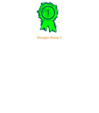 1 Übungen Klasse 1: 	1.	1 Minute sitzen in einer Gruppe, Hundeführer in Sicht des Hundes 	2.	Freifolge 	3.	Steh oder Sitz oder Platz aus der Bewegung 	4.	Abrufen 	5.	Voraussenden in ein Quadrat und Platz 	6.	Distanzkontrolle aus 5m 	7.	Apportieren und Sprung über eine Hürde 	8.	Um ein Pylonengruppe/Tonne schicken und zurückkehren 	9.	Gesamteindruck