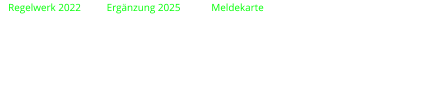 Regelwerk 2022          Ergänzung 2025            Meldekarte