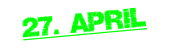 27. APRIL