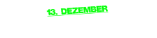 13. Dezember