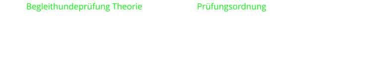 Begleithundeprüfung Theorie                         Prüfungsordnung
